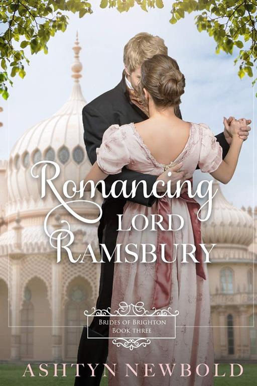 Romancing Lord Ramsbury: A Regency Romance (Brides of Brighton Book 3)