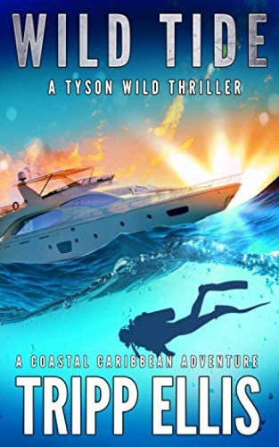 Wild Tide: A Coastal Caribbean Adventure (Tyson Wild Thriller)