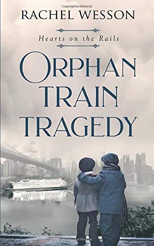 Orphan Train Tragedy (Hearts On The Rails)