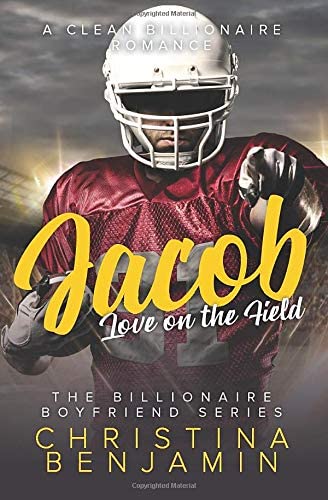 Jacob: A Clean Billionaire Romance (The Billionaire Boyfriend Series)