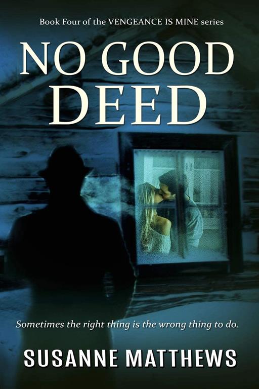 No Good Deed: Vengeance Is Mine Series, Book Four