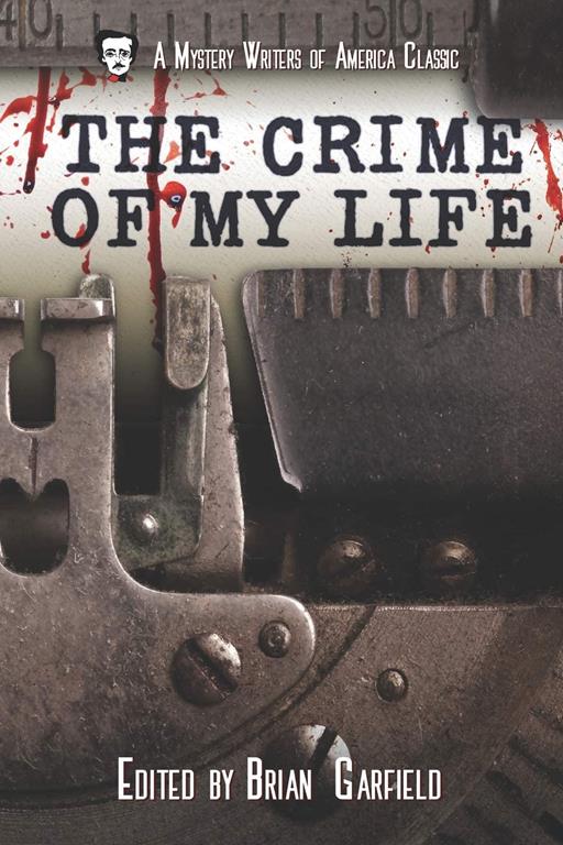 The Crime of My Life (Mystery Writers of America Classic Anthology)