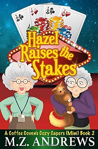 Hazel Raises the Stakes: The Coffee Coven's Cozy Capers