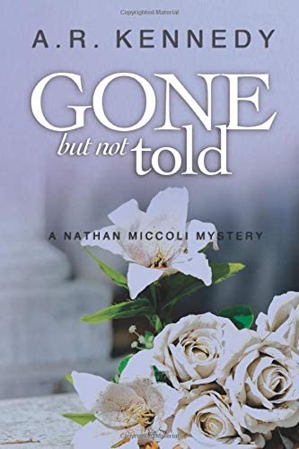 Gone But Not Told (A Nathan Miccoli Mystery)