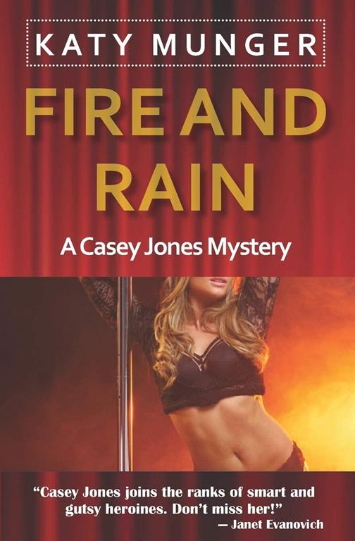 Fire and Rain: A Casey Jones Mystery