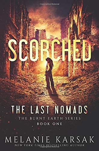 Scorched: The Last Nomads (The Burnt Earth Series)