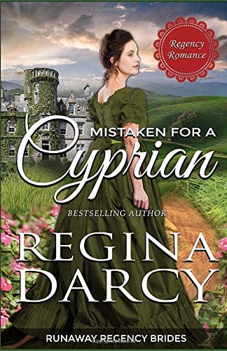 Mistaken for a Cyprian (Runaway Regency Brides)