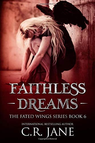 Faithless Dreams: The Fated Wings Series Book 6