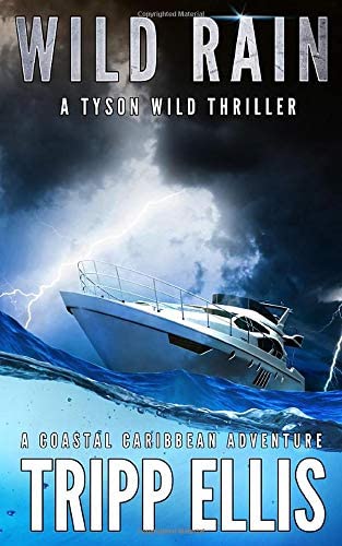 Wild Rain: A Coastal Caribbean Adventure (Tyson Wild Thriller)