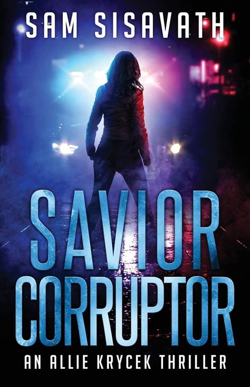 Savior/Corruptor: An Allie Krycek Thriller