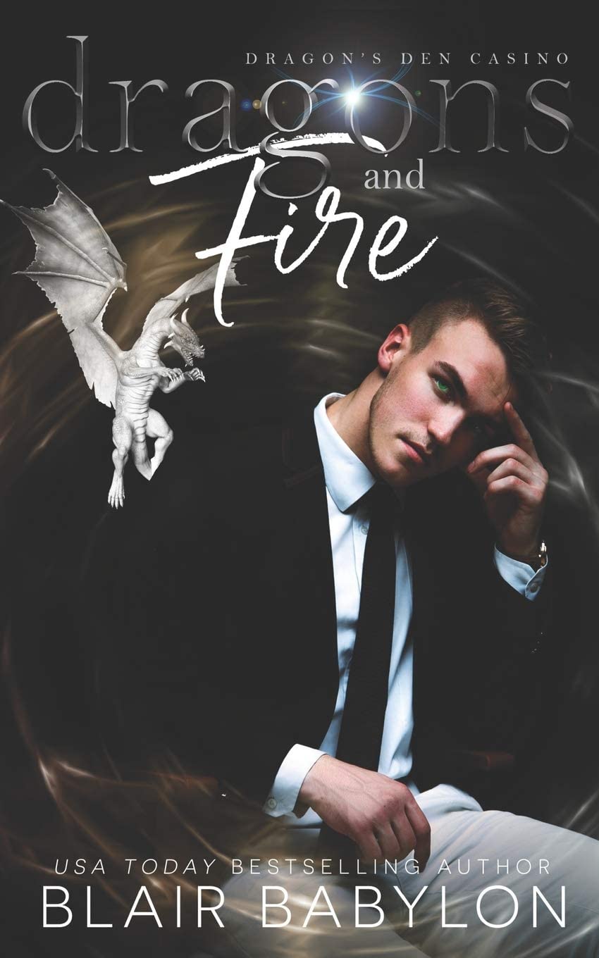 Dragons and Fire: A Witches and Dragons Paranormal Romance (Dragon&rsquo;s Den Casino)