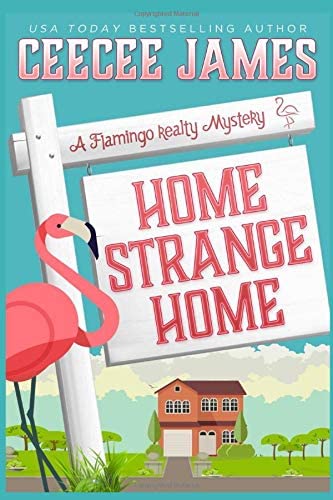 Home Strange Home (A Flamingo Realty Mystery)