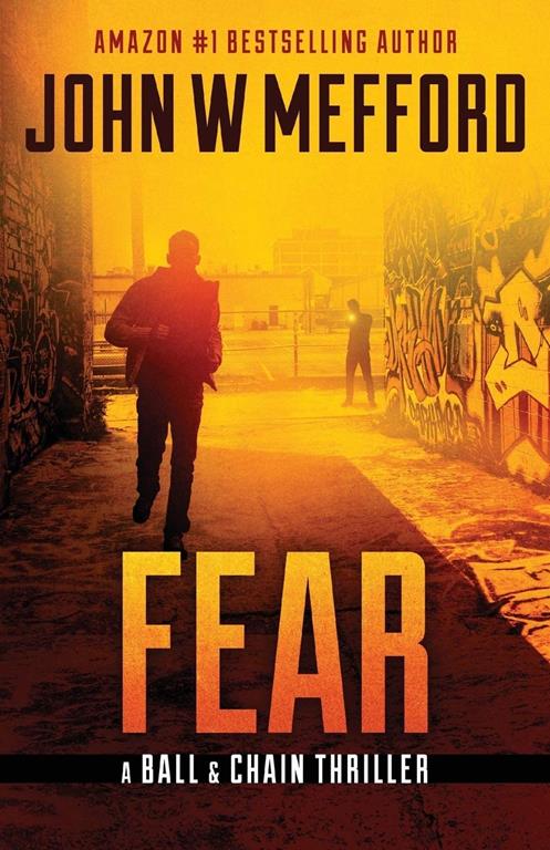 FEAR (The Ball &amp; Chain Thrillers)