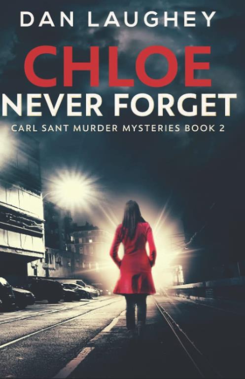 Chloe - Never Forget (Carl Sant Murder Mysteries)