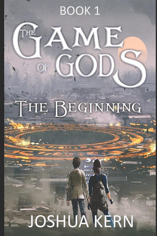 The Game of Gods: The Beginning - A LitRPG / Gamelit Dystopian Fantasy Novel