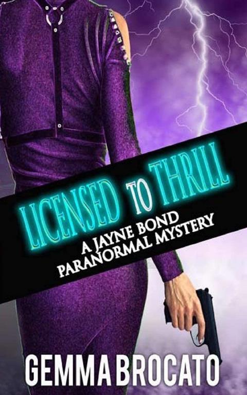 Licensed To Thrill: A Jayne Bond Paranormal Mystery