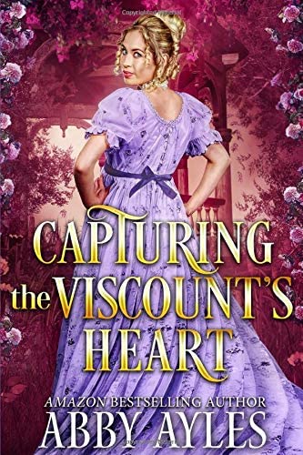 Capturing the Viscount's Heart: A Clean &amp; Sweet Regency Historical Romance Novel