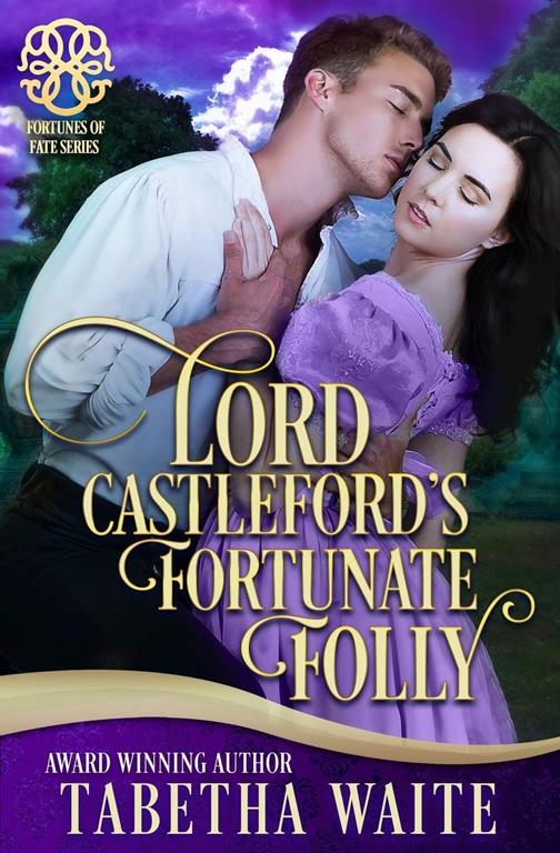 Lord Castleford's Fortunate Folly (Fortunes of Fate)