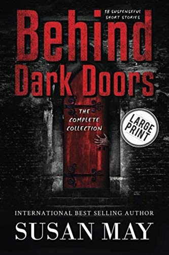 Behind Dark Doors (the complete collection) Large Print Edition