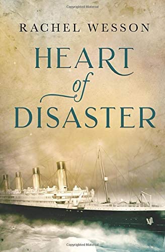 Heart of Disaster: A Titanic Novel of love and loss