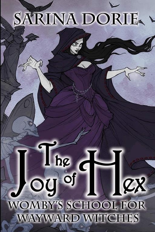 The Joy of Hex: A Not-So-Cozy Witch Mystery (Womby's School for Wayward Witches)