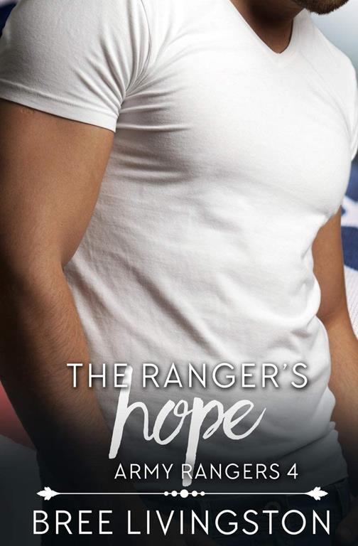 The Ranger's Hope: A Clean Army Ranger Romance Book Four