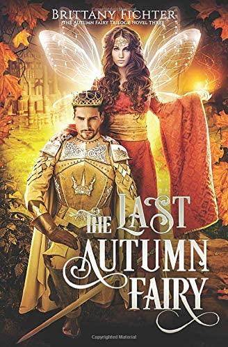 The Last Autumn Fairy (The Autumn Fairy Trilogy)