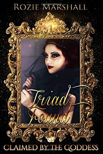 Triad Found: A Paranormal Reverse Harem Novel (Claimed By The Goddess)