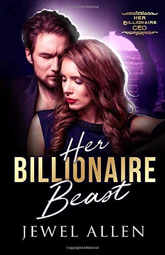 Her Billionaire Beast (Her Billionaire CEO)