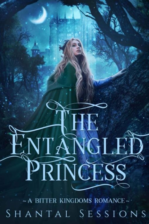 The Entangled Princess: A Bitter Kingdoms Romance