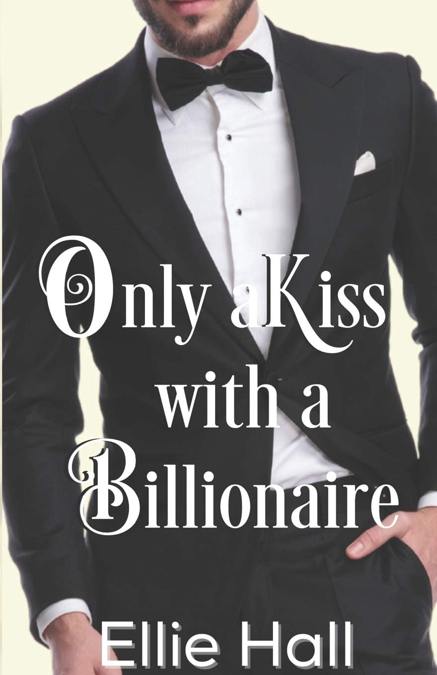 Only a Kiss with a Billionaire (Only Us Billionaire Romance Series)