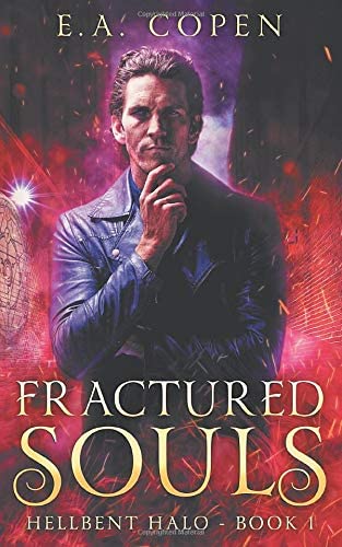 Fractured Souls: An Urban Fantasy Thriller (Hellbent Halo)