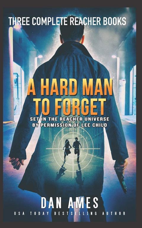 A HARD MAN TO FORGET: The Jack Reacher Cases Complete Books #1, #2 &amp; #3