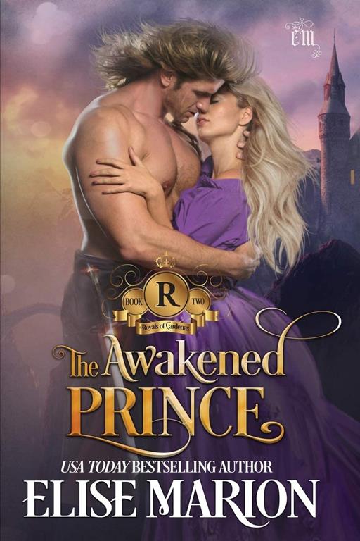 The Awakened Prince: A Historical Fantasy Romance (Royals of Cardenas)