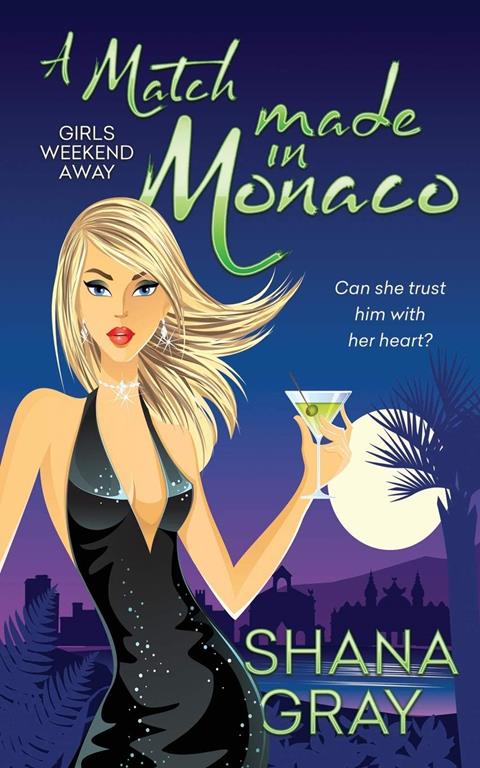 A Match Made in Monaco (Girls Weekend Away)