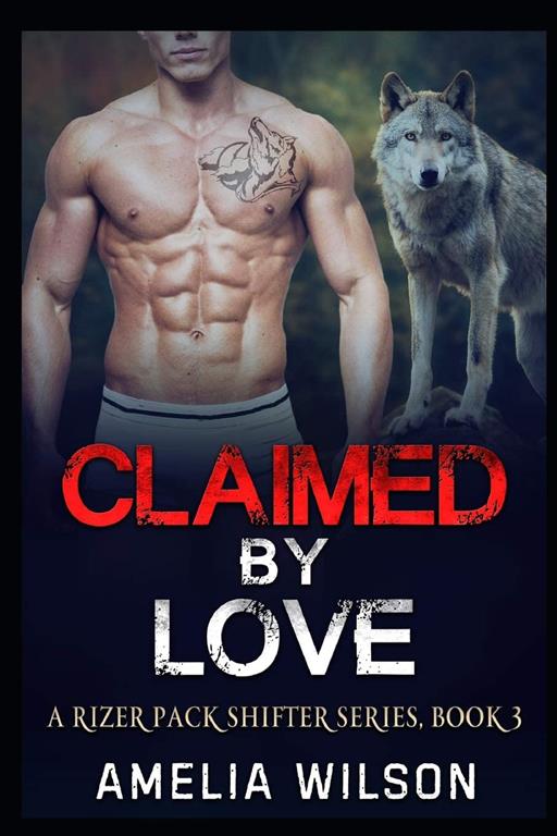 Claimed by Love (A Rizer Pack Shifter Series)