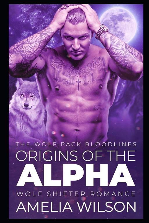 Origins of the Alpha: Wolf Shifter Romance (The Wolf Pack Bloodlines)