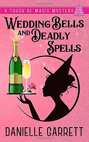 Wedding Bells and Deadly Spells: A Touch of Magic Mystery (A Touch of Magic Mysteries)