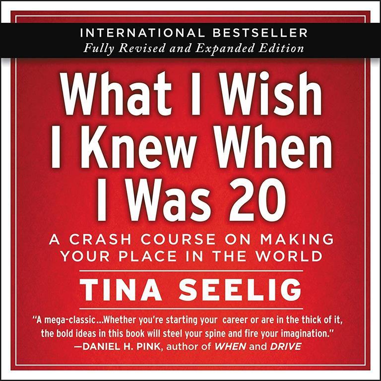 What I Wish I Knew When I Was 20 - 10th Anniversary Edition: A Crash Course on Making Your Place in the World