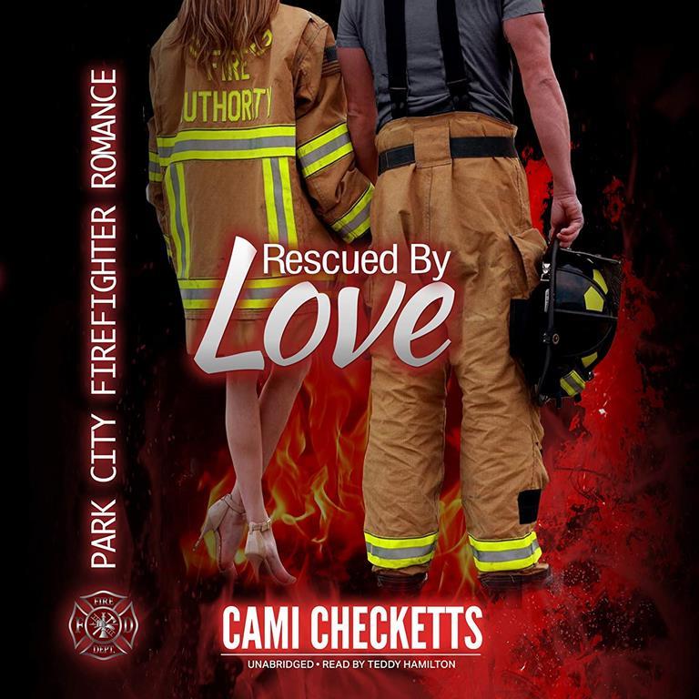 Rescued by Love (The Park City Firefighter Romance Series)