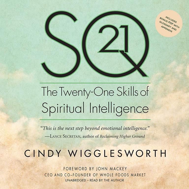 SQ21: The Twenty-One Skills of Spiritual Intelligence