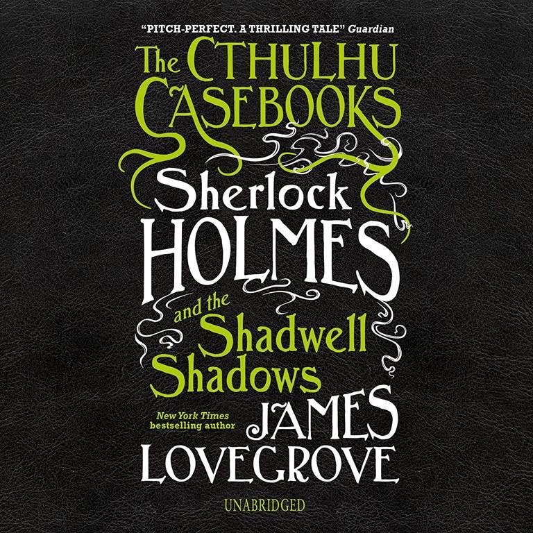 The Cthulhu Casebooks: Sherlock Holmes and the Shadwell Shadows (The Cthulhu Casebooks Series) (The Cthulhu Casebooks Series, 1)