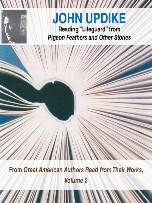 John Updike Reading "Lifeguard" from Pigeon Feathers and Other Stories
