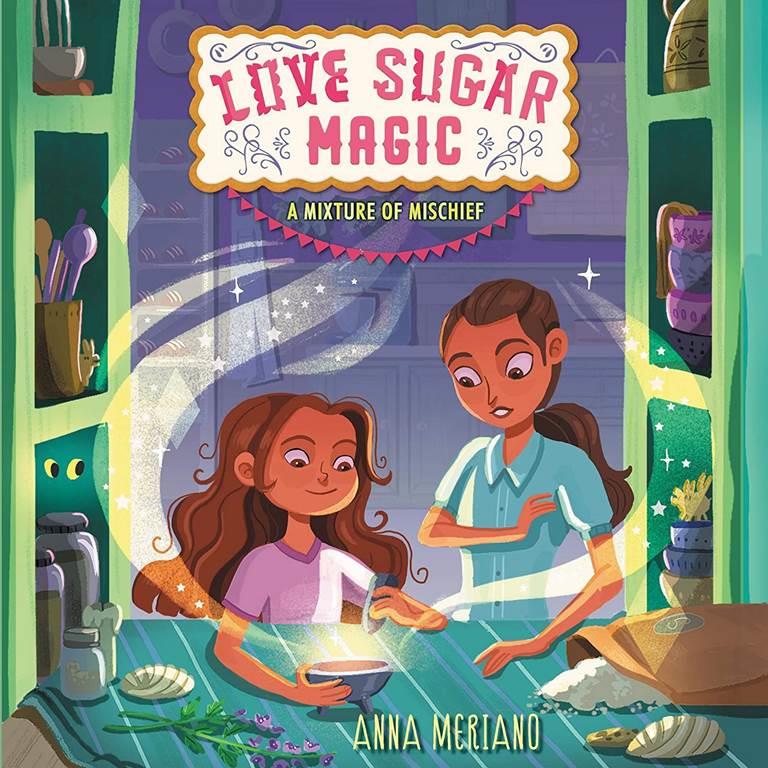 Love Sugar Magic: A Mixture of Mischief (The Love Sugar Magic Series) (The Love Sugar Magic Series, 3)