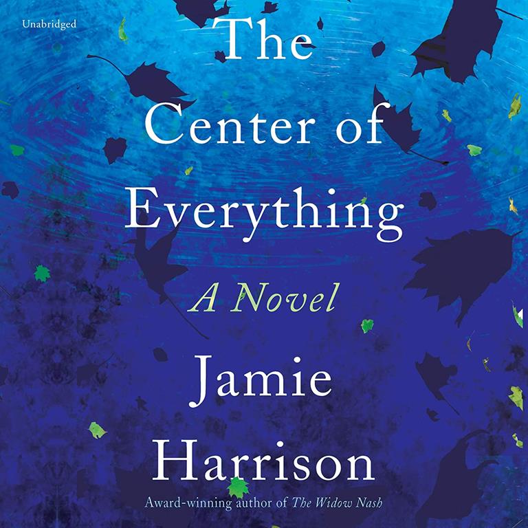 The Center of Everything: A Novel