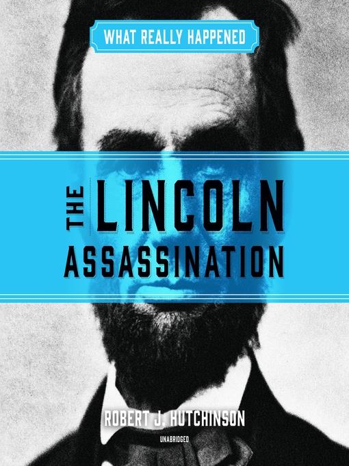 The Lincoln Assassination