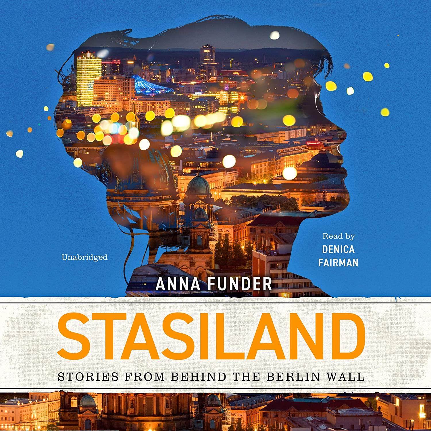 Stasiland: Stories from behind the Berlin Wall