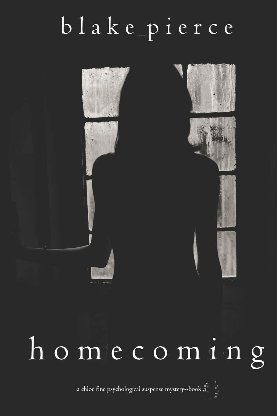 Homecoming (A Chloe Fine Psychological Suspense Mystery&mdash;Book 5)