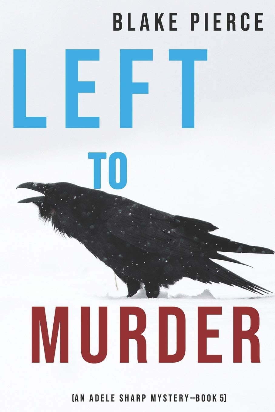 Left to Murder (An Adele Sharp Mystery&mdash;Book Five)