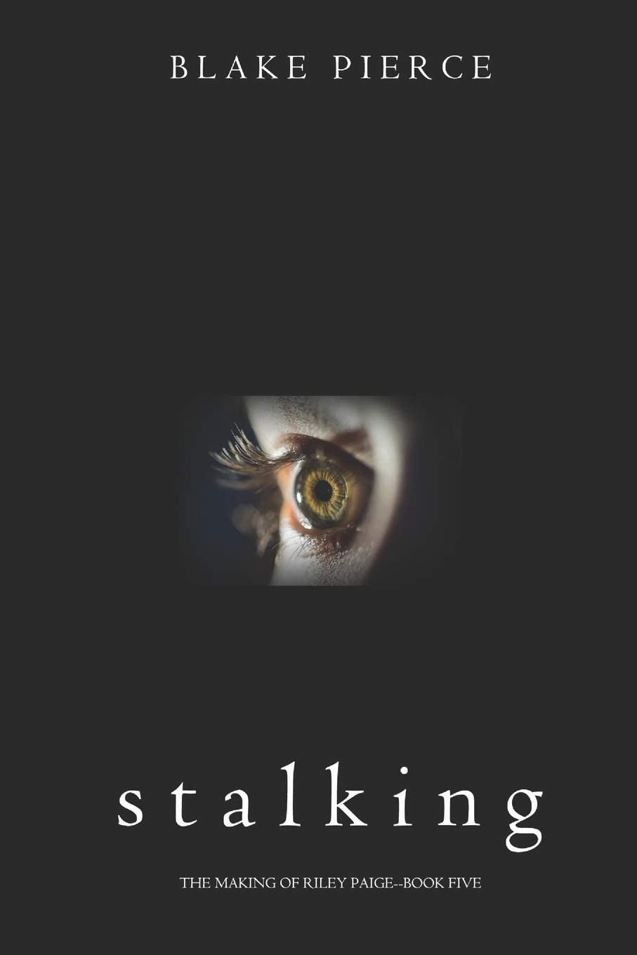 Stalking (The Making of Riley Paige&mdash;Book 5)